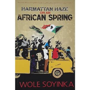 Harmattan Haze On An African Spring - Wole Soyinka