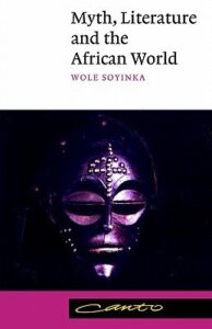 Wole Soyinka - Myth, Literature and the African World