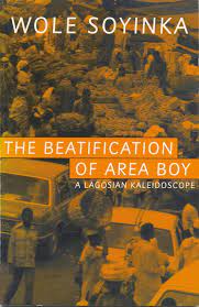 Wole Soyinka - The Beatification of Area Boy