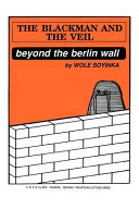 Wole Soyinka - The Black Man and the Veil: Beyond the Berlin Wall