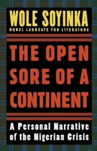 Wole Soyinka - The Open Sore of a Continent: A Personal Narrative of the Nigerian Crisis