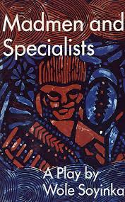 Wole Soyinka - Madme and Specialists