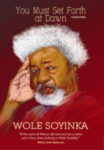 Wole Soyinka - You Must Set Forth at Dawn